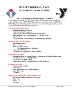 CITY OF TROTWOOD - YMCA 2014 CALENDAR OF EVENTS The City of Trotwood has partnered with the YMCA for all events and activities in the City of Trotwood. The primary contact phone number for events and information is (937)