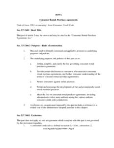 IOWA Consumer Rental-Purchase Agreements Code of Iowa, 1993, as amended. Iowa Consumer Credit Code. Sec[removed]Short Title. This part of article 3 may be known and may be cited as the 