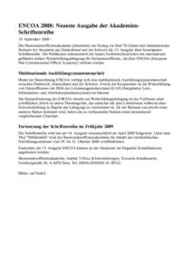 ENCOA 2008: Neueste Ausgabe der AkademienSchriftenreihe 19. September 2008 Die Heeresunteroffiziersakademie präsentierte am Freitag vor über 70 Gästen und internationalen Partnern der Akademie aus Deutschland und der 