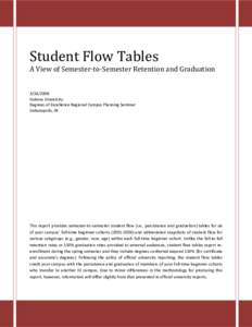 Student Flow Tables  A View of Semester-to-Semester Retention and Graduation[removed]Indiana University Degrees of Excellence Regional Campus Planning Seminar
