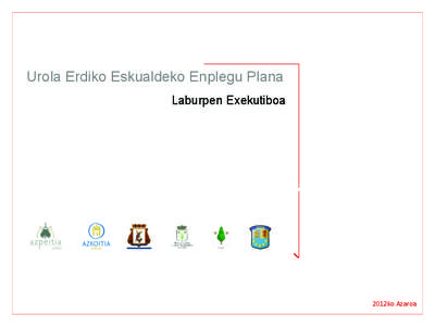 Urola Erdiko Eskualdeko Enplegu Plana Laburpen Exekutiboa 2012ko	
  Azaroa	
    AURKIBIDEA