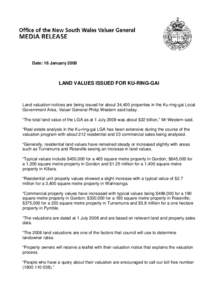 Date: 16 January[removed]LAND VALUES ISSUED FOR KU-RING-GAI Land valuation notices are being issued for about 34,400 properties in the Ku-ring-gai Local Government Area, Valuer General Philip Western said today.