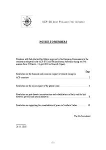 NOTICE TO MEMBERS  Members will find attached the follow-up given by the European Commission to the resolutions adopted by the ACP-EU Joint Parliamentary Assembly during its 19th session from 29 March - 1 April 2010 in T