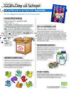 100th Day of School RIF EXTENSION ACTIVITIES FOR EDUCATORS For more ideas, look at the book—it’s full of fun activities! CLASS TIME CAPSULE Materials: large box, envelopes, paper,