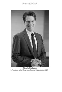 The Journal of Finance  John H. Cochrane President of the American Finance Association 2010  THE JOURNAL OF FINANCE • VOL. LXVI, NO. 4 • AUGUST 2011