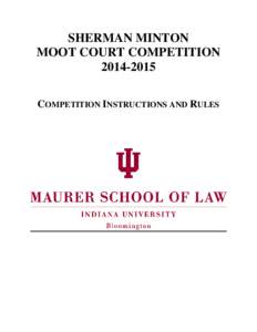 SHERMAN MINTON MOOT COURT COMPETITION[removed]COMPETITION INSTRUCTIONS AND RULES  2014 COMPETITION SCHEDULE