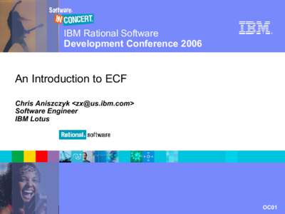 IBM Rational Software Development Conference 2006 ®  An Introduction to ECF