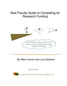 New Faculty Guide to Competing for Research Funding What all new faculty need to know about finding funding and writing research proposals