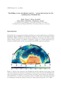 FRISP Report NoModelling ocean circulation and ice – ocean interaction in the southeastern Weddell Sea Malte Thoma1 , Klaus Grosfeld2 , Chris-Oliver Mohrholz1 , Manfred A. Lange1
