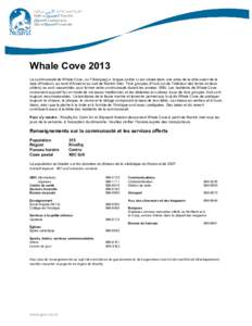 Whale Cove 2013 La communauté de Whale Cove, ou Tikirarjuaq (« longue pointe ») est située dans une anse de la côte ouest de la baie d’Hudson, au nord d’Arviat et au sud de Rankin Inlet. Trois groupes d’Inuit 