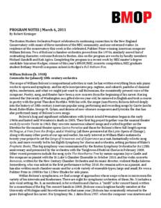 PROGRAM NOTES | March 6, 2011 By Robert Kirzinger The Boston Modern Orchestra Project celebrates its continuing connection to the New England Conservatory with music of three members of the NEC community, and one esteeme