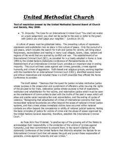 United Methodist Church Text of resolution passed by the United Methodist General Board of Church and Society, May 2000: • “D. Impunity: The Case for an International Criminal Court “You shall not render an unjust 