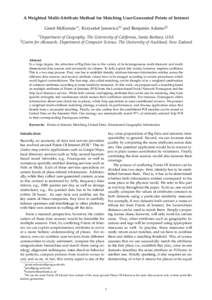 A Weighted Multi-Attribute Method for Matching User-Generated Points of Interest Grant McKenzie∗ 1 , Krzysztof Janowicz†1 and Benjamin Adams‡2 1 Department 2 Centre