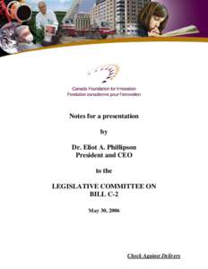 Notes for a presentation by Dr. Eliot A. Phillipson President and CEO to the LEGISLATIVE COMMITTEE ON BILL C-2