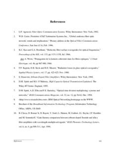 References  1. G.P. Agrawal, Fiber-Optic Communication Systems. Wiley Interscience: New York, 1992.