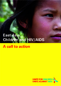 All photographs are courtesy of UNICEF East Asia and Pacific Regional Office.  In the best interest of children and to protect their privacy UNICEF does not publish photographs of children who are HIV-positive or otherw