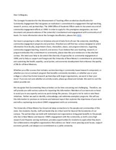 Dear Colleagues, The Carnegie Foundation for the Advancement of Teaching offers an elective classification for Community Engagement that recognizes an institution’s commitment to engagement through teaching, research, 