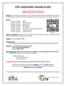 PV92 – Analyzing DNA – November 15, 2014 Location: Andrada Polytechnic High School[removed]S. Houghton Road, Tucson, AZ[removed]Objective: Train teachers in DNA analysis routines- includes wet lab and lesson plans develo