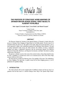 THE PROCESS OF STRATEGIC NOISE MAPPING OF SPANISH MAJOR ROADS (EGRA): FIRST RESULTS ALREADY AVAILABLE Itziar Aspuru1, Fernando Segues2, Jesus Rubio3 and Manuel Vazquez1 1