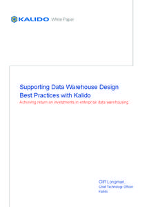 White Paper  Supporting Data Warehouse Design Best Practices with Kalido Achieving return on investments in enterprise data warehousing