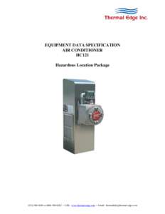 EQUIPMENT DATA SPECIFICATION AIR CONDITIONER HC121 Hazardous Location Packageor • URL: www.thermal-edge.com • Email: 