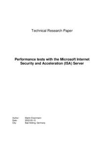 Technical Research Paper  Performance tests with the Microsoft Internet Security and Acceleration (ISA) Server  Author: