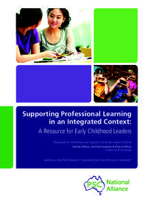 Supporting Professional Learning in an Integrated Context: A Resource for Early Childhood Leaders Developed for the Professional Support Coordinator Alliance (PSCA) Sandie Wong, Jennifer Sumsion & Frances Press Charles S