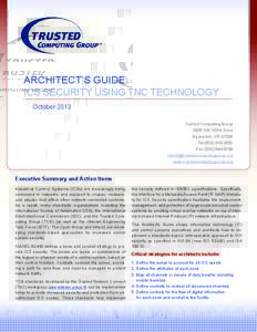 ARCHITECT’S GUIDE: ICS SECURITY USING TNC TECHNOLOGY October 2013 Trusted Computing Group 3855 SW 153rd Drive Beaverton, OR 97006