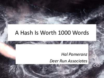 A Hash Is Worth 1000 Words  Hal Pomeranz Deer Run Associates  Kitteh Porn!