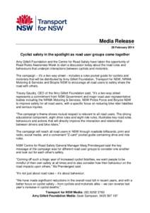 Media Release 28 February 2014 Cyclist safety in the spotlight as road user groups come together Amy Gillett Foundation and the Centre for Road Safety have taken the opportunity of Road Rules Awareness Week to start a di