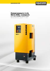 www.kaeser.com  Compresseurs à vis Série SXC »compact« avec le PROFIL SIGMA