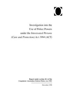 Report on investigation into the use of police powers under the Intoxicated Persons (Care and Protection) Act[removed]ACT)