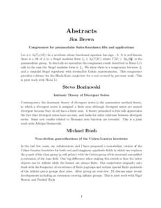 Abstracts Jim Brown Congruences for paramodular Saito-Kurokawa lifts and applications Let φ ∈ Sk (Γ0 (M )) be a newform whose functional equation has sign −1. It is well known there is a lift of φ to a Siegel modu