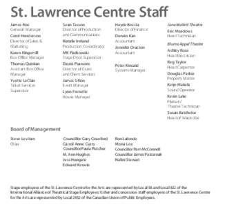 St. Lawrence Centre Staff James Roe General Manager Carol Henderson Director of Sales & Marketing