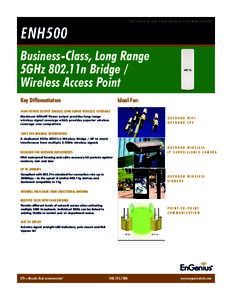 THE LEADER IN LONG RANGE BUSINESS CLASS WIRELESS DATA  ENH500 Business-Class, Long Range 5GHz 802.11n Bridge / Wireless Access Point