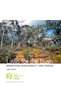 Laws for the bush BENEFITING BIODIVERSITY AND PEOPLE Leigh J Martin June 2014 © Total Environment Centre Inc