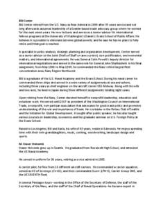 Bill Center Bill Center retired from the U.S. Navy as Rear Admiral in 1999 after 35 years service and not long afterwards assumed leadership of a Seattle-based trade advocacy group where he worked