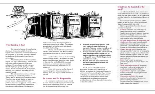 What Can Be Recycled or Reused?  Why Burning Is Bad The reason for banning the open burning of refuse is obvious if you think about what happens when construction or demolition materials