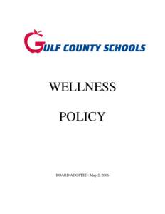 WELLNESS POLICY BOARD ADOPTED: May 2, 2006  PHILOSOPHY