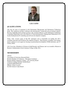 G.B. CAZES QUALIFICATIONS G.B. has ten years of experience in the Information Management and Information Technology fields. His experience includes working in the international, commercial and government markets. Previou