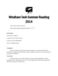 Windham Tech Summer Reading 2014 Time to relax with a good book! The summer reading assignment for grades 10 – 12!!  Book choices: