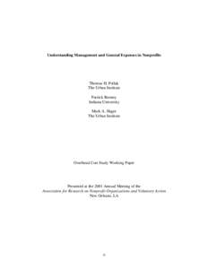 Understanding Management and General Expenses in Nonprofits  Thomas H. Pollak The Urban Institute Patrick Rooney Indiana University