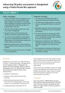 Influencing TB policy and practice in Bangladesh using a Public-Private Mix approach POLICY BRIEF 1 Policy messages:  Research findings: