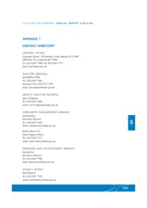 T H E A U D I T O R - G E N E R A L A N N U A L R E P O R T 2005—2006  APPENDIX 7 CONTACT DIRECTORY CENTRAL OFFICE Centenary House, 19 National Circuit, Barton ACT 2600