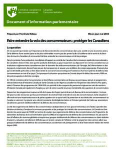 Préparé par l’Institute Rideau  Mise à jour mai 2008 Faire entendre la voix des consommateurs : protéger les Canadiens La question