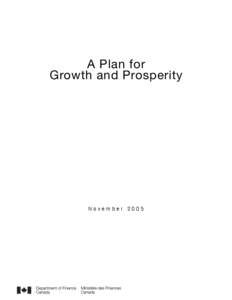 A Plan for Growth and Prosperity November 2005  © Her Majesty the Queen in Right of Canada (2005)