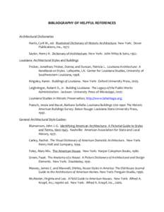 BIBLIIOGRAPHY OF HELPFUL REFERENCES  Architectural Dictionaries Harris, Cyril M., ed. Illustrated Dictionary of Historic Architecture. New York: Dover Publications, Inc., 1977. Saylor, Henry H. Dictionary of Architecture