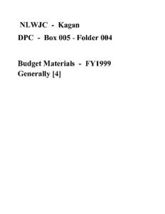 NLWJC - Kagan DPC - Box[removed]Folder 004 Budget Materials - FY1999 Generally [4]  .. -- ....