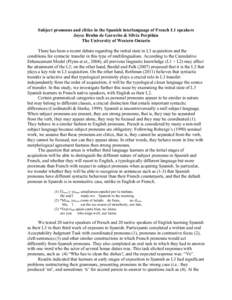 Subject pronouns and clitics in the Spanish interlanguage of French L1 speakers Joyce Bruhn de Garavito & Silvia Perpiñán The University of Western Ontario There has been a recent debate regarding the initial state in 