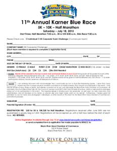 11th Annual Karner Blue Race 5K – 10K – Half Marathon Saturday – July 18, 2015 Start Times: Half Marathon 7:00 a.m., 5K & 10K 8:00 a.m., Kids Race 9:00 a.m. Please Check one:  Individual  5K Corporate Team Ch